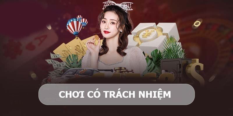 Tổng hợp điều khoản của chơi có trách nhiệm 