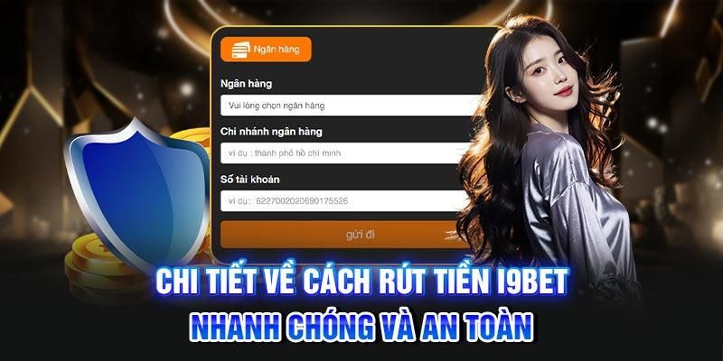 Khám phá cách rút tiền i9bet siêu tốc