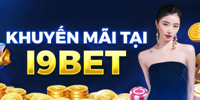 Top khuyến mãi i9BET hot hit nhất hiện nay